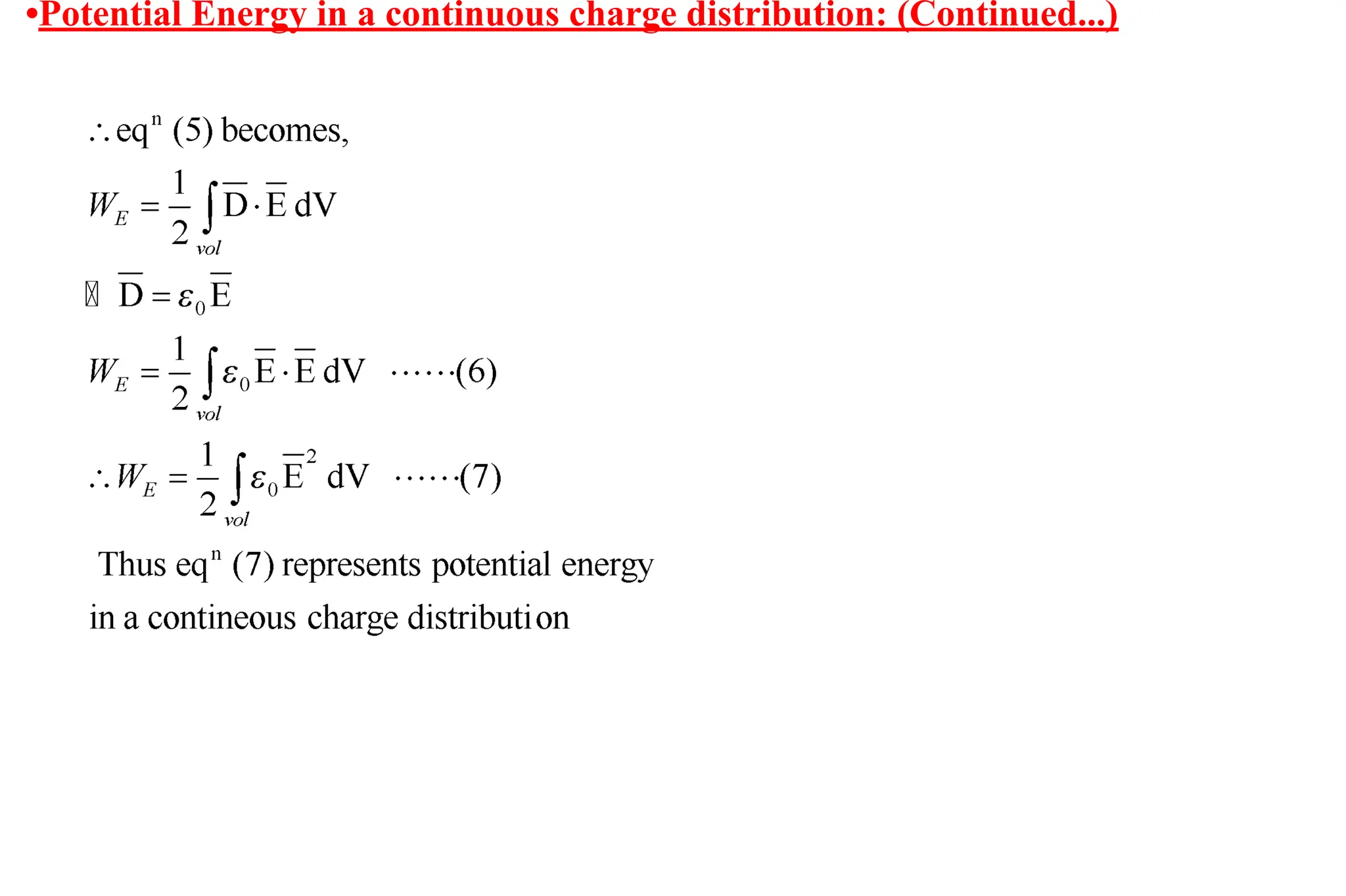 •Potential Energy in a continuous charge distribution: (Continued...)
 