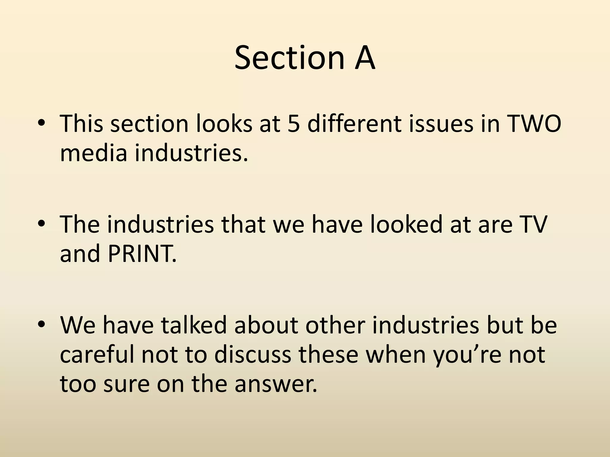 Section AThis section looks at 5 different issues in TWO media industries.