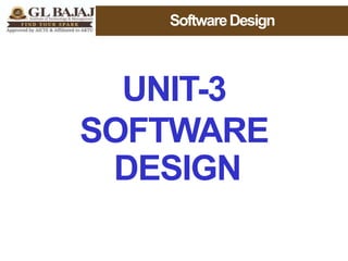 UNIT-3
SOFTWARE
DESIGN
SoftwareDesign
 