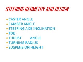 ◾CASTER ANGLE
◾CAMBER ANGLE
◾STEERING AXIS INCLINATION
◾TOE
◾THRUST ANGLE
◾TURNING RADIUS
◾SUSPENSION HEIGHT
 