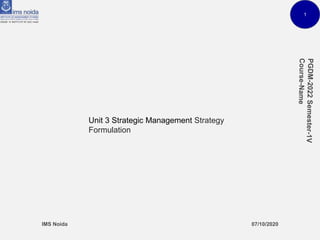 1
Unit 3 Strategic Management Strategy
Formulation
 