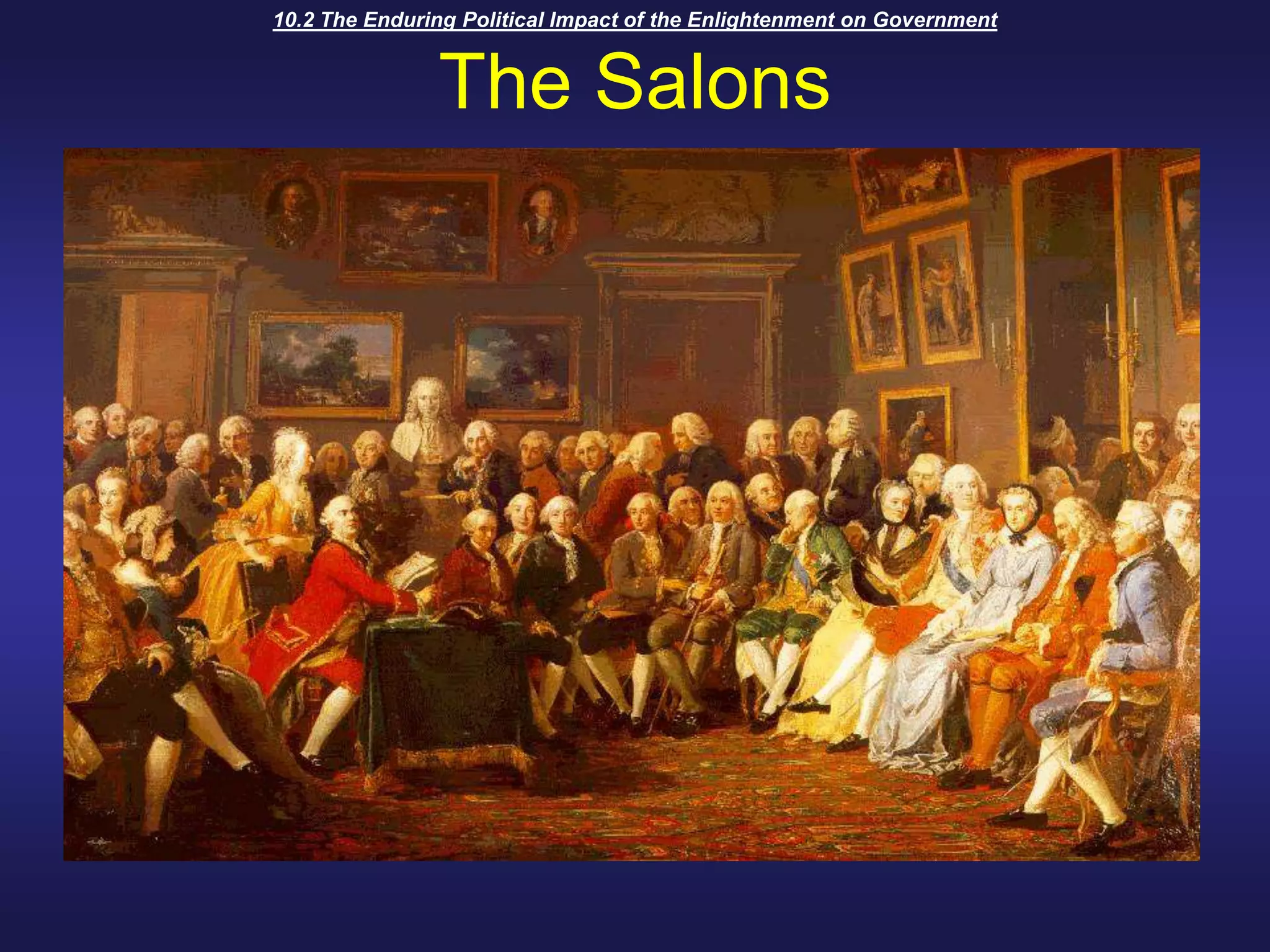 10.2 The Enduring Political Impact of the Enlightenment on GovernmentThe Salons