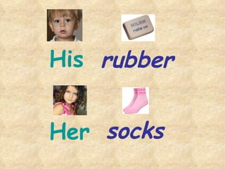 Her socks His rubber 