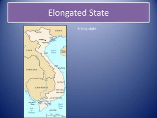 Elongated State
       A long state.
 