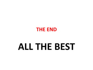 THE END


ALL THE BEST
 