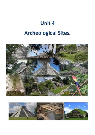 Unit 4
Archeological Sites.
 