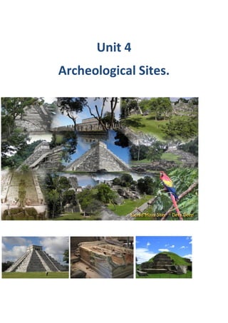 Unit 4
Archeological Sites.
 
