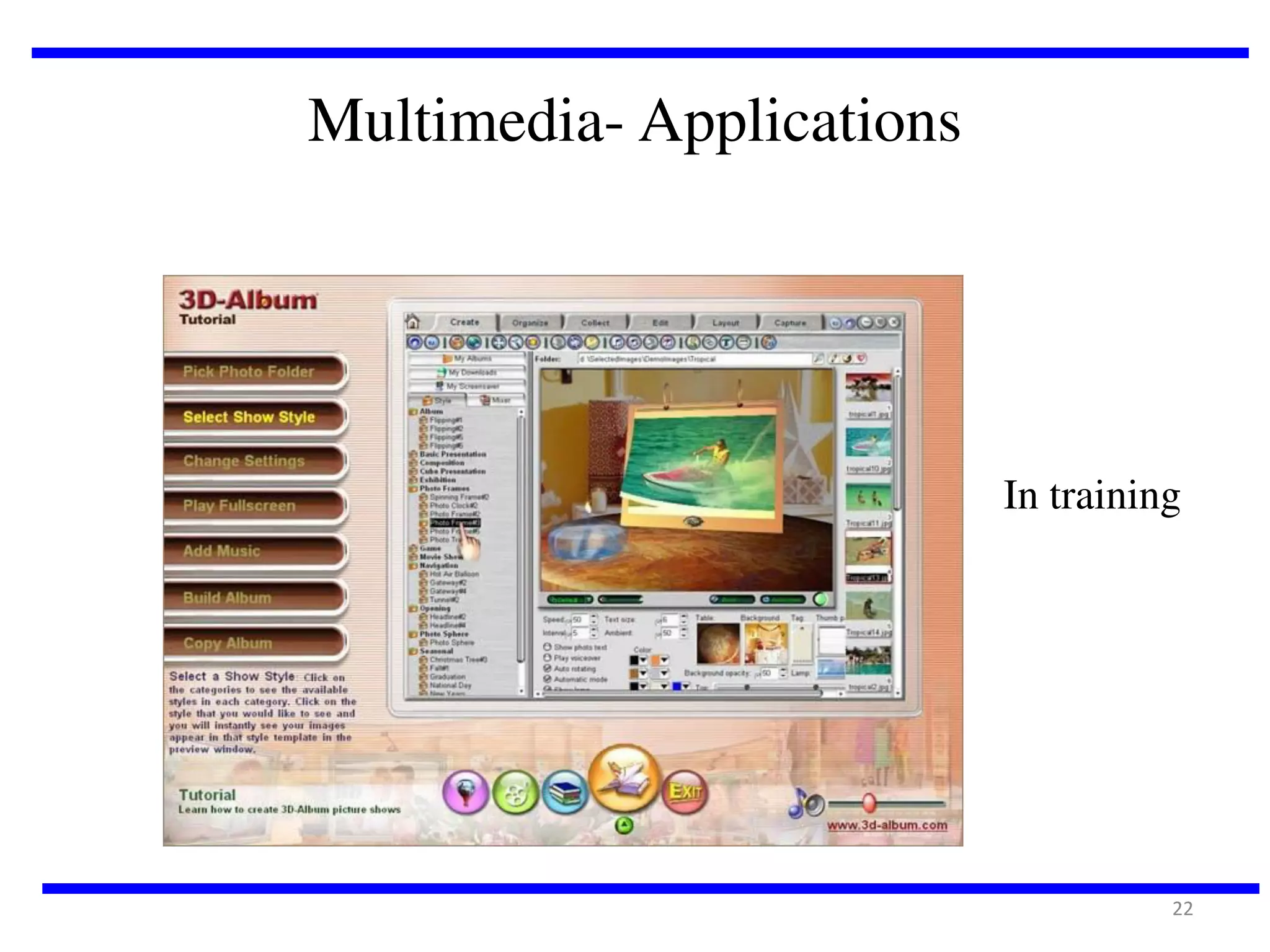 Multimedia- Applications

In training

22

 