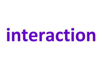 interaction