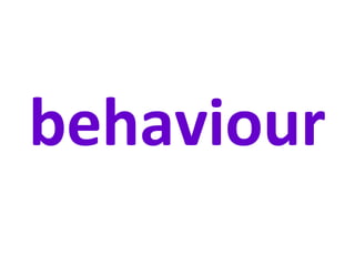 behaviour