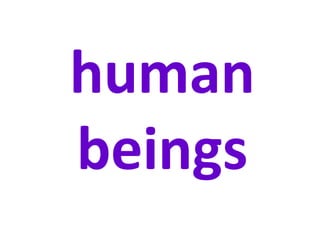 human
beings