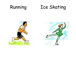 Running Ice Skating