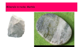 Minerals in rocks. Marble
 