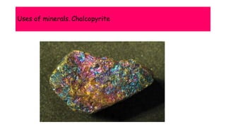 Uses of minerals. Chalcopyrite
 