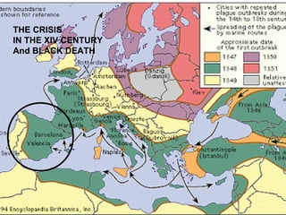 THE CRISIS
IN THE XIV CENTURY
And BLACK DEATH
 