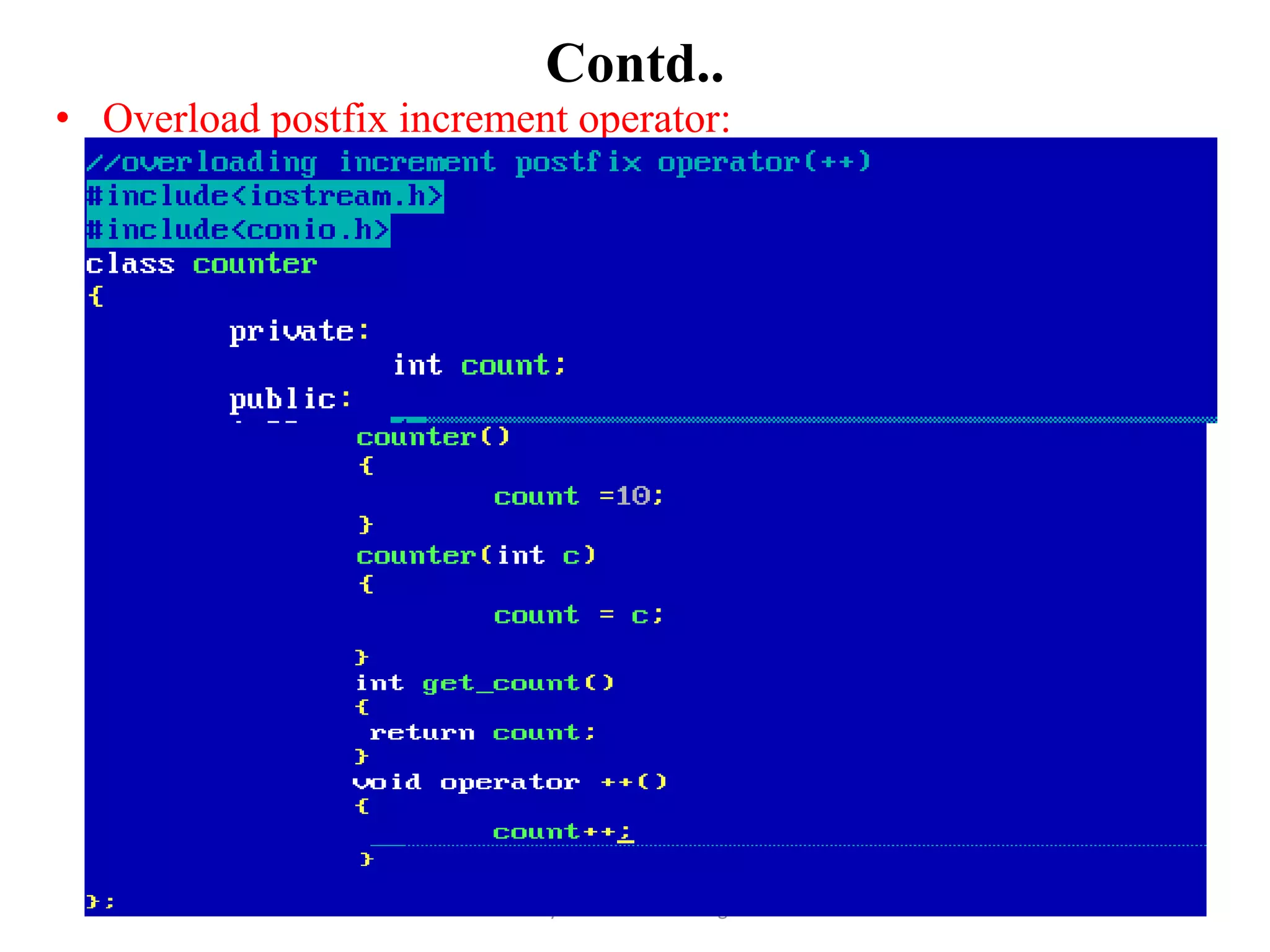 Contd..
• Overload postfix increment operator:
22By: Tekendra Nath Yogi
 