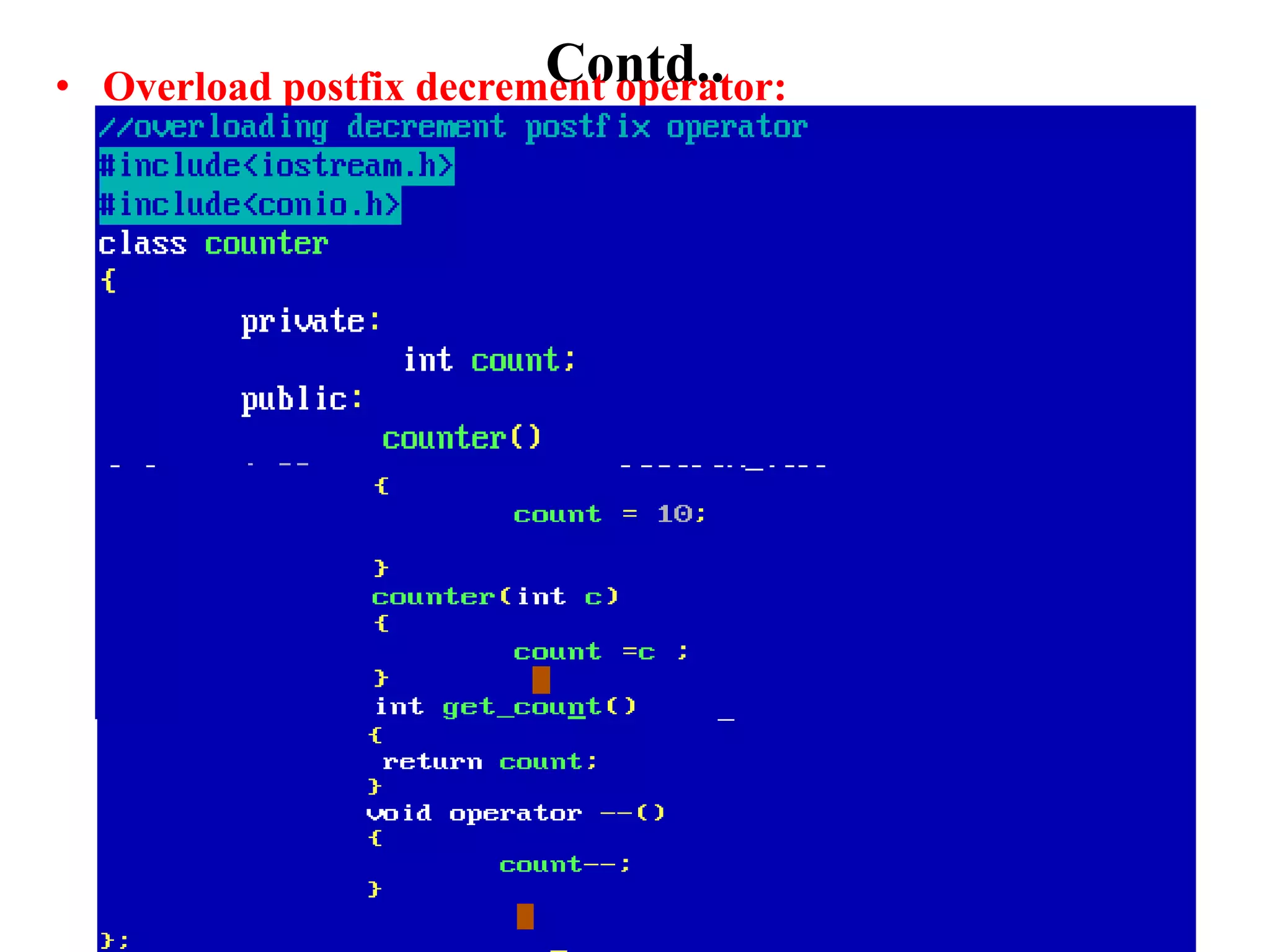 Contd..• Overload postfix decrement operator:
24By: Tekendra Nath Yogi
 
