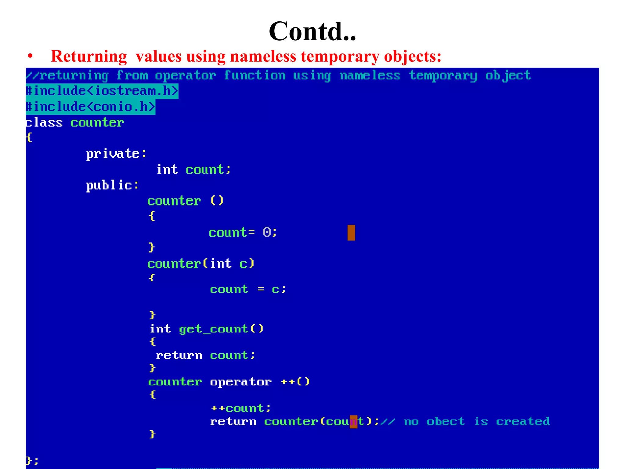 Contd..
• Returning values using nameless temporary objects:
28By: Tekendra Nath Yogi
 