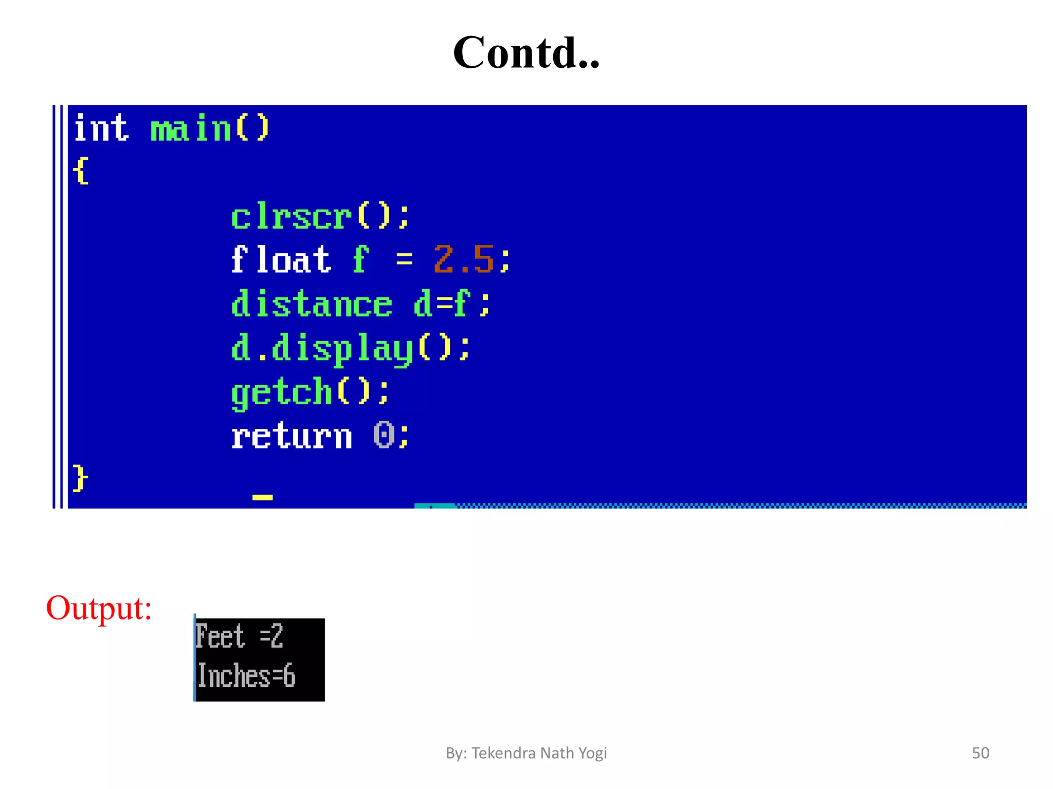 Contd..
Output:
50By: Tekendra Nath Yogi
 