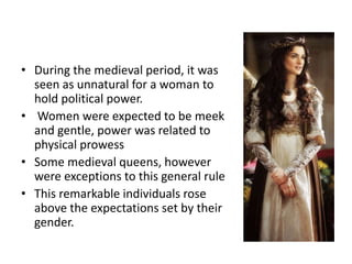 Unit 4.5 medieval queens | PPTX