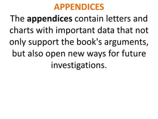 APPENDICES
The appendices contain letters and
charts with important data that not
only support the book's arguments,
but also open new ways for future
investigations.
 