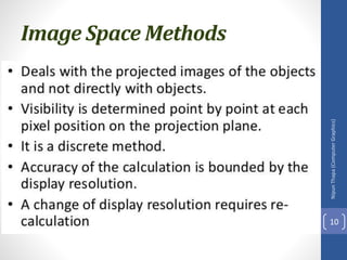 Image Space Methods
Nipun
Thapa
(Computer
Graphics)
10
 