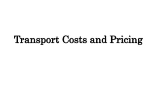 Transport Costs and Pricing
 
