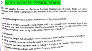2. WORKING WITH SESSION BEANS
 