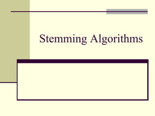 Stemming Algorithms