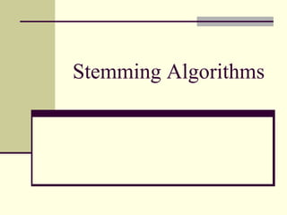 Stemming Algorithms
 