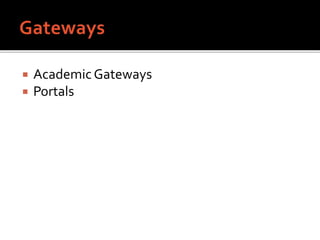  AcademicGateways
 Portals
 