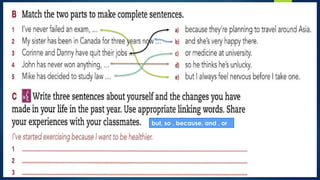 but, so , because, and , or
 