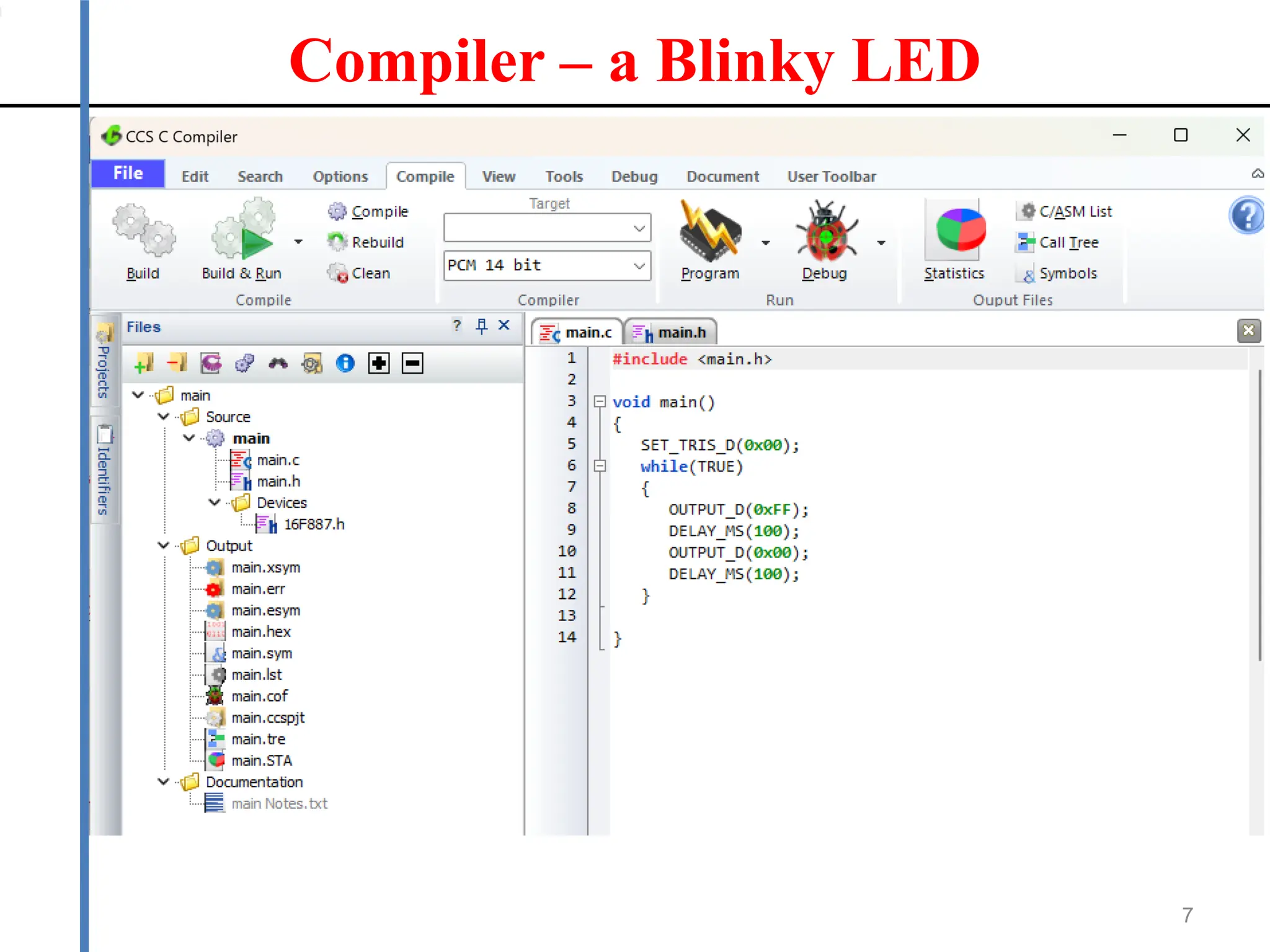 Compiler – a Blinky LED
7
 
