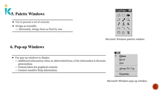 5. Palette Windows
6. Pop-up Windows
 