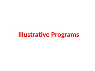 Illustrative Programs
 