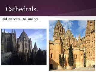 Cathedrals. 
Old Cathedral. Salamanca. 
 