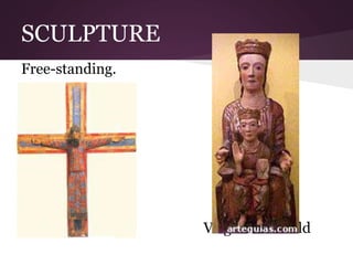 SCULPTURE 
Free-standing. 
Cristo de Batlló. Virgin and Child 
 