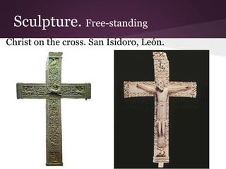 Sculpture. Free-standing 
Christ on the cross. San Isidoro, León. 
 
