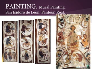 PAINTING. Mural Painting. 
San Isidoro de León. Panteón Real. 
 