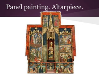 Panel painting. Altarpiece. 
 