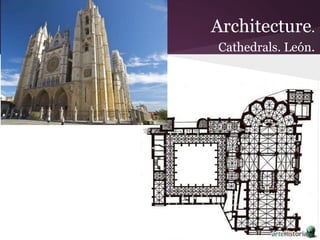 Architecture. 
Cathedrals. León. 
 
