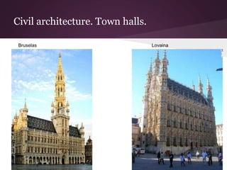 Civil architecture. Town halls. 
Bruselas Lovaina 
 