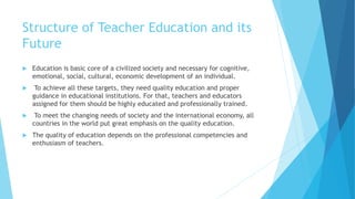 Teacher Education Prospects and Future-Unit 04- 8626 | PPTX