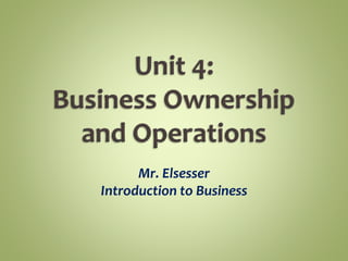 Mr. Elsesser
Introduction to Business
 