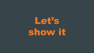 Lets
show it
 