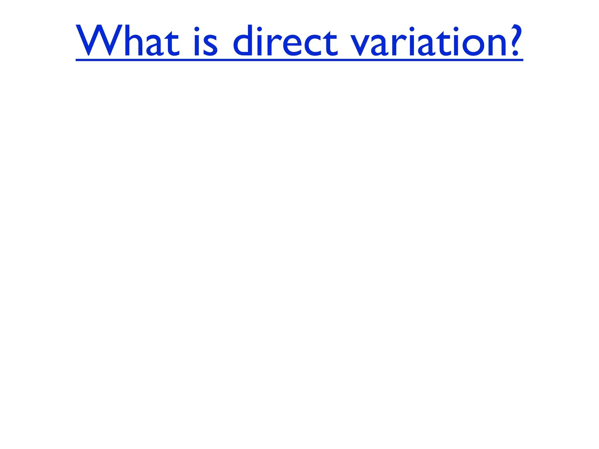 What is direct variation?
 