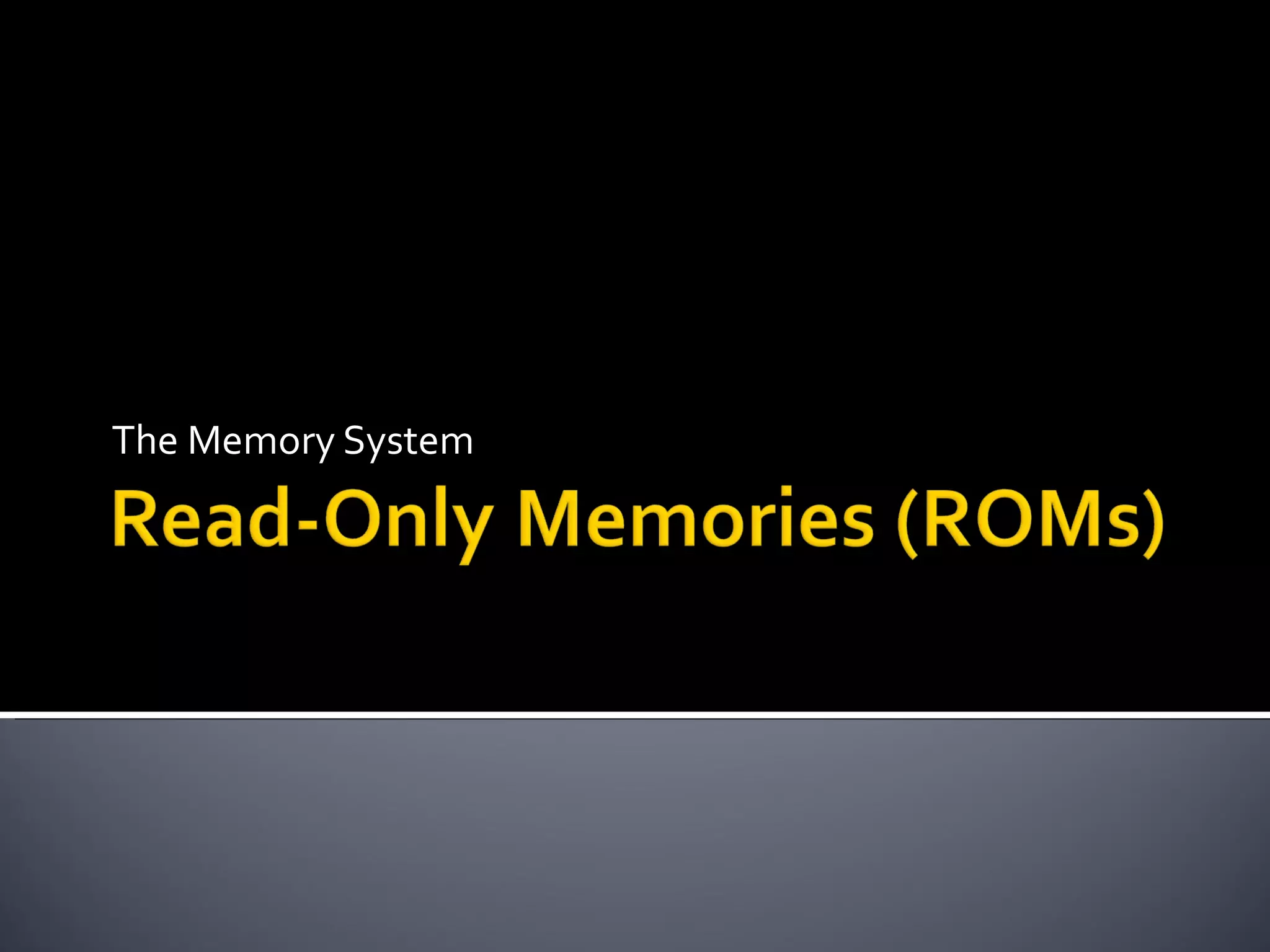 The Memory System
 