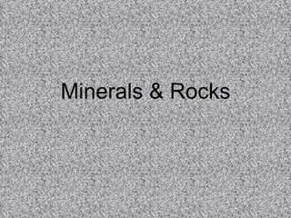 Minerals & Rocks 