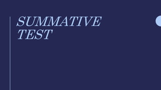 SUMMATIVE
TEST
 
