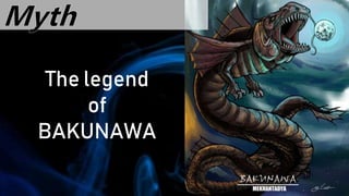 The legend
of
BAKUNAWA
 